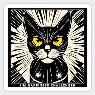 I'm Happiness Challenged Cat With Cattitude Magnet